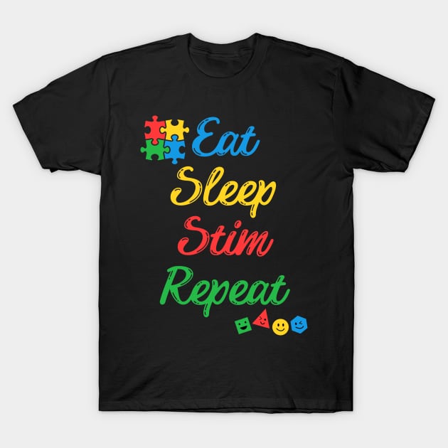 Eat Sleep Stim Repeat Autism Awareness T-Shirt by Point Shop